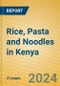 Rice, Pasta and Noodles in Kenya - Product Image