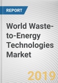 World Waste-to-Energy Technologies Market - Opportunities and Forecasts, 2017 - 2023- Product Image