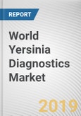 World Yersinia Diagnostics Market - Opportunities and Forecasts, 2017 - 2023- Product Image
