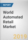 World Automated Retail Market - Opportunities and Forecasts, 2017 - 2023- Product Image