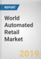 World Automated Retail Market - Opportunities and Forecasts, 2017 - 2023 - Product Thumbnail Image