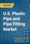 U.S. Plastic Pipe and Pipe Fitting Market Analysis and Forecast to 2025 - Product Thumbnail Image