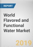 World Flavored and Functional Water Market - Opportunities and Forecasts, 2017 - 2023- Product Image