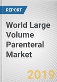 World Large Volume Parenteral (LVP) Market - Opportunities and Forecasts, 2017 - 2023- Product Image