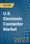 U.S. Electronic Connector Market Analysis and Forecast to 2025 - Product Thumbnail Image