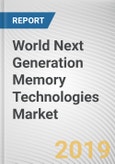 World Next Generation Memory Technologies Market - Opportunities and Forecasts, 2017 - 2023- Product Image