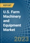 U.S. Farm Machinery and Equipment Market Analysis and Forecast to 2025 - Product Thumbnail Image