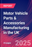 Motor Vehicle Parts & Accessories Manufacturing in the UK - Industry Market Research Report- Product Image
