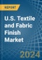 U.S. Textile and Fabric Finish Market Analysis and Forecast to 2025 - Product Thumbnail Image