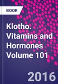 Klotho. Vitamins and Hormones Volume 101- Product Image