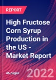 High Fructose Corn Syrup Production in the US - Industry Market Research Report- Product Image