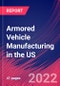 Armored Vehicle Manufacturing in the US - Industry Market Research Report - Product Thumbnail Image