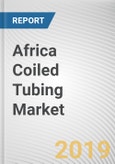 Africa Coiled Tubing Market - Opportunities and Forecasts, 2017 - 2023- Product Image