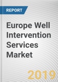 Europe Well Intervention Services Market - Opportunities and Forecasts, 2017 - 2023- Product Image