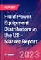 Fluid Power Equipment Distributors in the US - Industry Market Research Report - Product Thumbnail Image