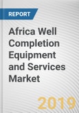 Africa Well Completion Equipment and Services Market - Opportunities and Forecasts, 2017 - 2023- Product Image