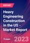 Heavy Engineering Construction in the US - Industry Market Research Report - Product Thumbnail Image