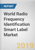 World Radio Frequency Identification (RFID) Smart Label Market - Opportunities and Forecasts, 2017 - 2023- Product Image