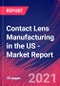 Contact Lens Manufacturing in the US - Industry Market Research Report - Product Thumbnail Image