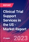 Clinical Trial Support Services in the US - Industry Market Research Report - Product Thumbnail Image