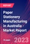 Paper Stationery Manufacturing in Australia - Industry Market Research Report - Product Image