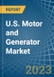 U.S. Motor and Generator Market Analysis and Forecast to 2025 - Product Thumbnail Image