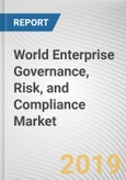 World Enterprise Governance, Risk, and Compliance (eGRC) Market by Solution - Opportunities and Forecast, 2017 - 2023- Product Image