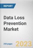 Data Loss Prevention Market By Solution Type, By Deployment Mode, By Application, By End Use Industry: Global Opportunity Analysis and Industry Forecast, 2023-2032- Product Image