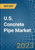 U.S. Concrete Pipe Market Analysis and Forecast to 2025- Product Image