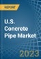 U.S. Concrete Pipe Market Analysis and Forecast to 2025 - Product Thumbnail Image