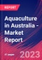 Aquaculture in Australia - Industry Market Research Report - Product Image