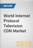 World Internet Protocol Television (IPTV) CDN Market - Opportunities and Forecast, 2017 - 2023- Product Image