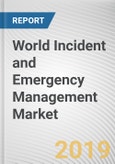World Incident and Emergency Management Market - Opportunities and Forecast, 2017 - 2023- Product Image
