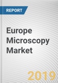 Europe Microscopy Market - Opportunities and Forecasts, 2017 - 2023- Product Image