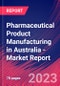Pharmaceutical Product Manufacturing in Australia - Industry Market Research Report - Product Thumbnail Image