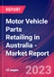 Motor Vehicle Parts Retailing in Australia - Industry Market Research Report - Product Image