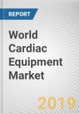 World Cardiac Equipment Market - Opportunities and Forecasts, 2017 - 2023- Product Image