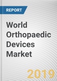 World Orthopaedic Devices Market - Opportunities and Forecasts, 2017 - 2023- Product Image