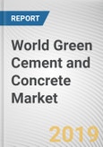 World Green Cement and Concrete Market - Opportunities and Forecasts, 2017 - 2023- Product Image