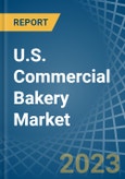 U.S. Commercial Bakery Market Analysis and Forecast to 2025- Product Image