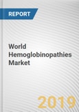 World Hemoglobinopathies Market - Opportunities and Forecasts, 2017 - 2023- Product Image