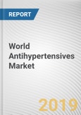 World Antihypertensives Market - Opportunities and Forecasts, 2017 - 2023- Product Image
