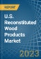 U.S. Reconstituted Wood Products Market Analysis and Forecast to 2025 - Product Thumbnail Image