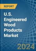 U.S. Engineered Wood Products Market Analysis and Forecast to 2025- Product Image