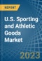 U.S. Sporting and Athletic Goods Market Analysis and Forecast to 2025 - Product Image