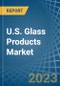 U.S. Glass Products Market Analysis and Forecast to 2025 - Product Thumbnail Image