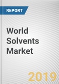 World Solvents Market - Opportunities and Forecasts, 2017 - 2023- Product Image