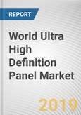 World Ultra High Definition (UHD) Panel (4K) Market - Opportunities and Forecasts, 2017 - 2023- Product Image
