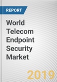 World Telecom Endpoint Security Market - Opportunities and Forecasts, 2017 - 2023- Product Image
