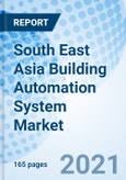 South East Asia Building Automation System Market (2021-27): Markets Forecast By Products (HVAC Control, Lighting Control, Security & Access Control, Energy Management System, Fire Protection System), By Technology, Applications, Countries, And Competitive Landscape- Product Image